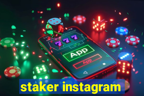 staker instagram